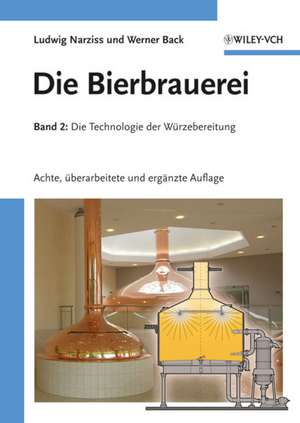 Die Bierbrauerei – Band 2: Die Technologie der Würzebereitung de L Narziss