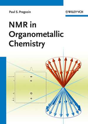 NMR in Organometallic Chemistry de PS Pregosin