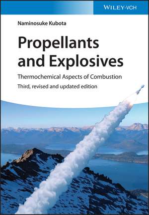 Propellants and Explosives – Thermochemical Aspects of Combustion 3e de N Kubota