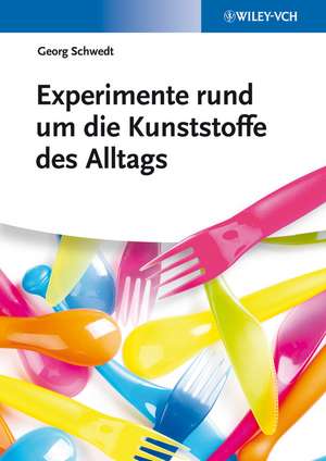 Experimente rund um die Kunsttoffe des Alltags de G Schwedt