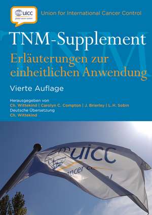 TNM–Supplement – Erläuterungen zur Einheitlichen Anwendung 4e de C Wittekind