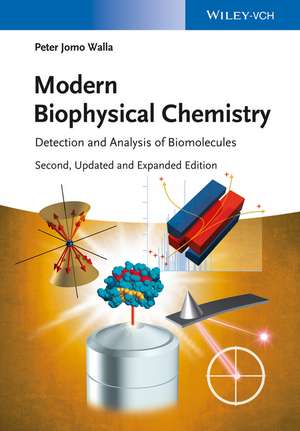 Modern Biophysical Chemistry – Detection and Analysis of Biomolecules 2e de PJ Walla