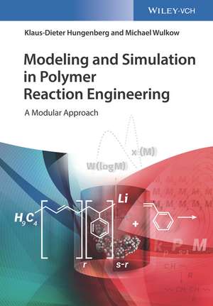 Modeling and Simulation in Polymer Reaction Engineering – A Modular Approach de K–D Hungenberg