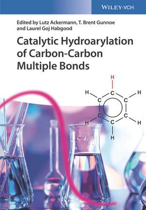 Catalytic Hydroarylation of Carbon–Carbon Multiple Bonds de L Ackermann