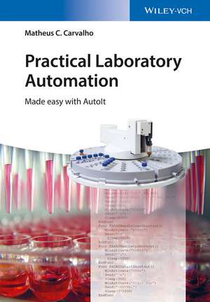 Practical Laboratory Automation – made easy with AutoIt de MC Carvalho