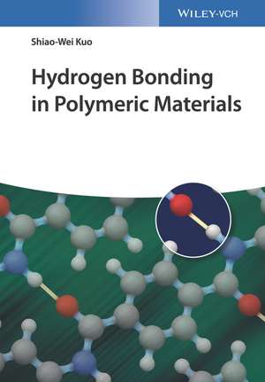 Hydrogen Bonding in Polymeric Materials de S–W Kuo