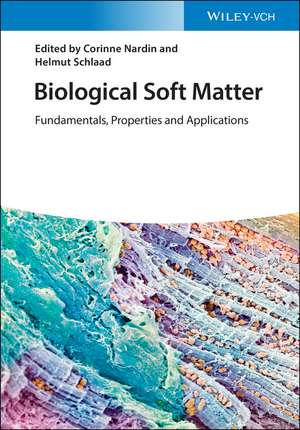 Biological Soft Matter – Fundamentals, Properties and Applications de C Nardin