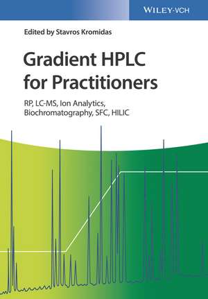 Gradient HPLC for Practitioners – RP, LC–MS, Ion Analytics, Biochromatography, SFC, HILIC de S Kromidas