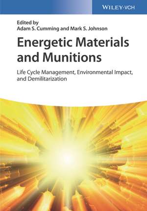 Energetic Materials and Munitions – Life Cycle Management, Environmental Impact and Demilitarization de AS Cumming