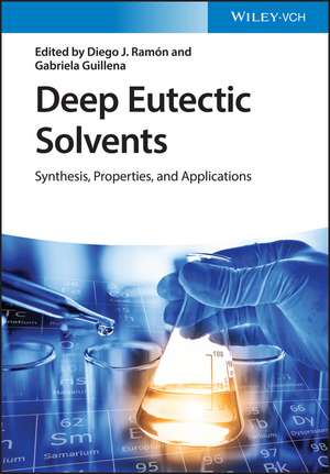 Deep Eutectic Solvents – Synthesis, Properties, and Applications de DJ Ramón