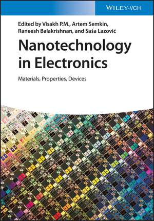 Nanotechnology in Electronics – Materials, Properties, Devices de V P. M.