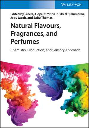 Natural Flavours, Fragrances, and Perfumes – Chemistry, Production, and Sensory Approach de S Gopi