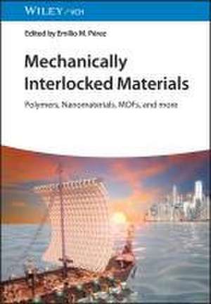 Mechanically Interlocked Materials – Polymers, Nanomaterials, MOFs and more de EM Pérez