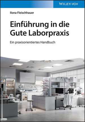 Einführung in die Gute Laborpraxis – Ein praxisorientiertes Handbuch de I Fleischhauer