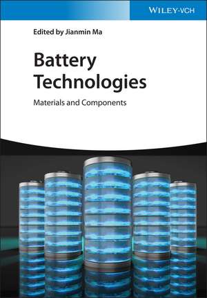 Battery Technologies – Materials and Components de J Ma