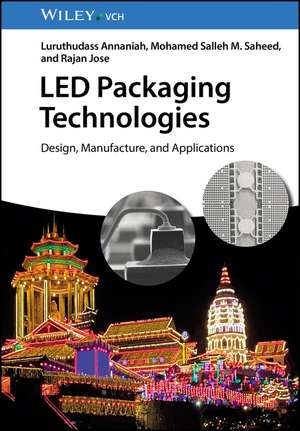 LED Packaging Technologies – Design, Manufacture and Applications de L Annaniah