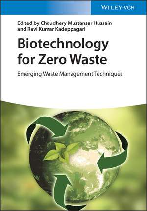 Biotechnology for Zero Waste – Emerging Waste Management Techniques de CM Hussain