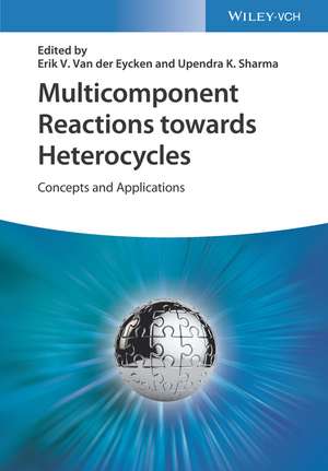 Multicomponent Reactions towards Heterocycles – Concepts and Applications de E Van der Eycken