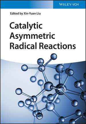 Catalytic Asymmetric Radical Reactions de X–Y Liu