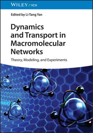 Dynamics and Transport in Macromolecular Networks – Theory, Modeling, and Experiments de L–T Yan