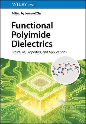 Functional Polyimide Dielectrics de Jun-Wei Zha