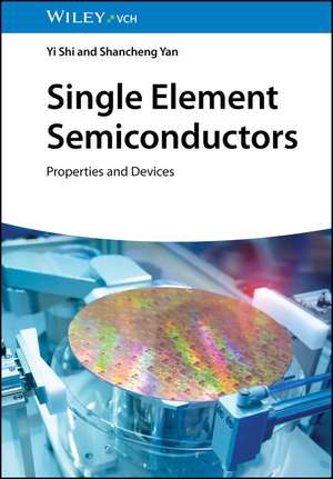 Single Element Semiconductors de Yi Shi