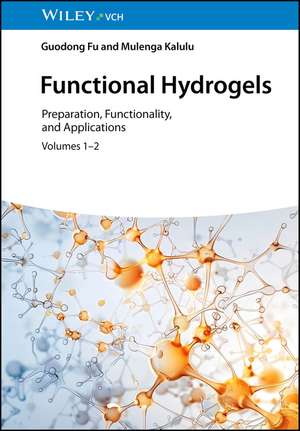 Functional Hydrogels de Guodong Fu