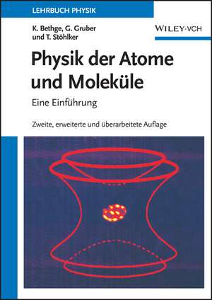 Physik der Atome und Molek&uuml;le: Eine Einf&uuml;hrung de Klaus Bethge