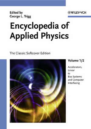 Encyclopedia of Applied Physics – Wiley Classics Edition in Physics 12V Set de GL Trigg