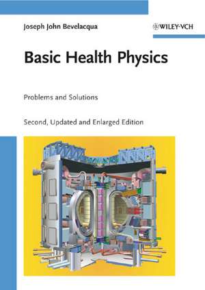 Basic Health Physics – Problems and Solutions 2e de JJ Bevelacqua