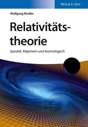 Relativität – Speziell, Allgemein und Kosmologisch de W Rindler