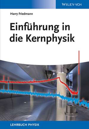 Einführung in die Kernphysik de H Friedmann