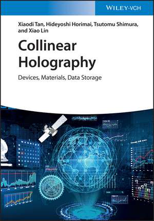 Collinear Holography – Devices, Materials, Data Storage de X Tan