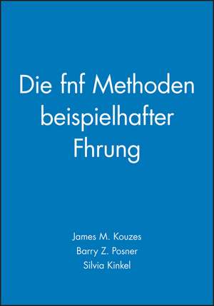 Die fünf Methoden beispielhafter Führung de JM Kouzes