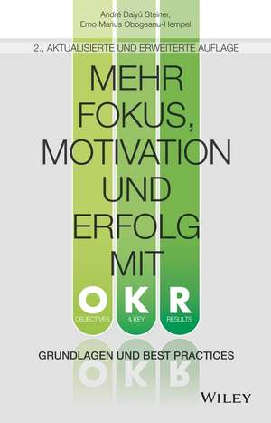 Mehr Fokus, Motivation und Erfolg mit OKR de André Daiyû Steiner