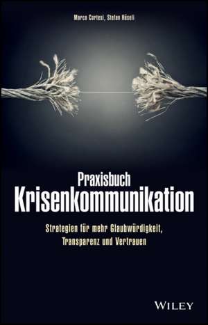 Praxisbuch Krisenkommunikation de Marco Cortesi