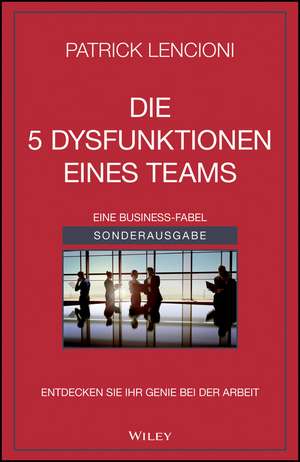 Die 5 Dysfunktionen eines Teams de Patrick Lencioni