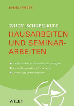 Wiley–Schnellkurs Hausarbeiten und Seminararbeiten de D. Weber