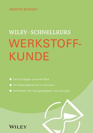 Wiley–Schnellkurs Werkstoffkunde de M Bonnet