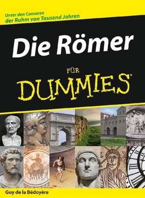 Die Römer für Dummies de G de la Bedoyere