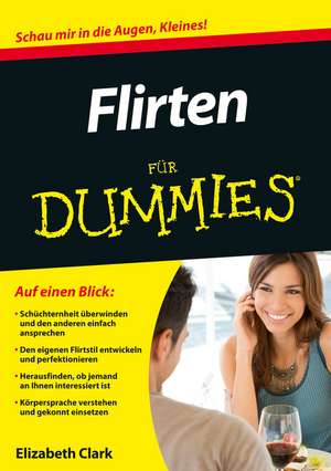 Flirten f&uuml;r Dummies de Elizabeth Clark