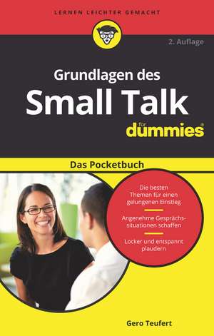 Grundlagen des Small Talk für Dummies Das Pocketbuch 2e de G Teufert