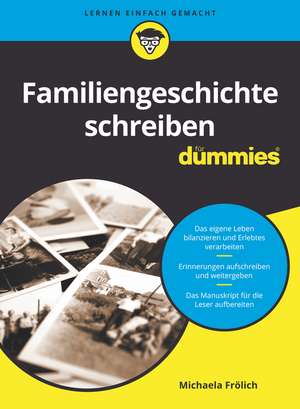 Familiengeschichte schreiben für Dummies de M Frölich