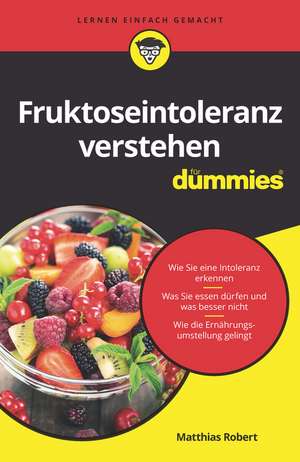 Fruktoseintoleranz verstehen für Dummies de M Robert