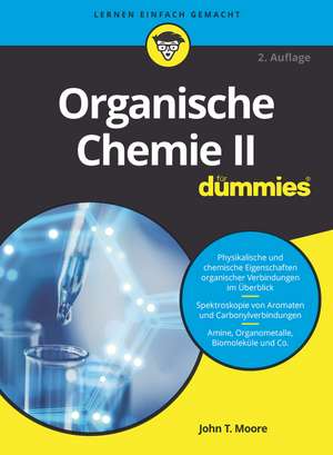 Organische Chemie II f&uuml;r Dummies de John T. Moore