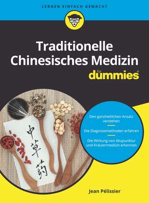 Traditionelle Chinesische Medizin für Dummies de J Pélissier