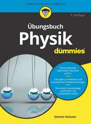 Übungsbuch Physik für Dummies 3e de S. Holzner