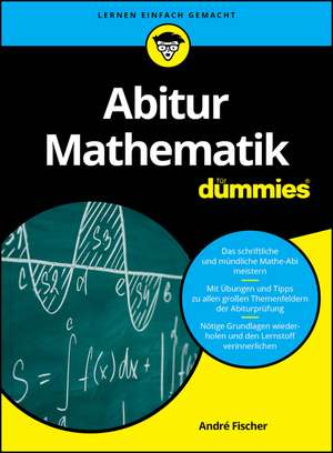 Abitur Mathematik für Dummies de A Fischer