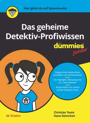 Das geheime Detektiv–Profiwissen f&uuml;r Dummies Junior de Christian Taute