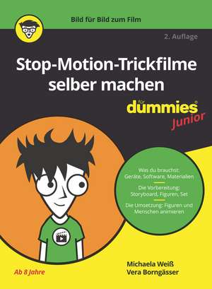 Stop–Motion–Trickfilme selber machen für Dummies Junior 2e de M Weiβ